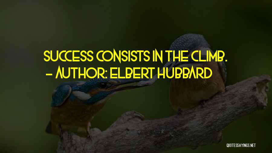 Climb Quotes By Elbert Hubbard