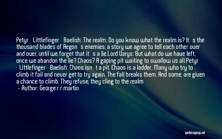 Climb Quotes By George R R Martin