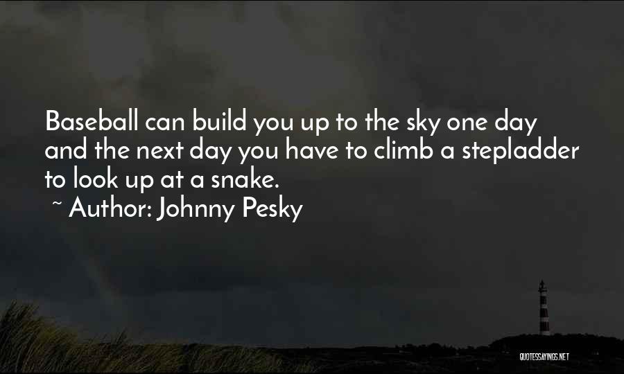 Climb Quotes By Johnny Pesky