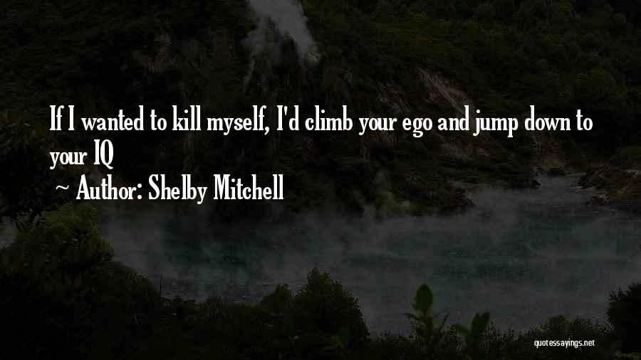 Climb Quotes By Shelby Mitchell