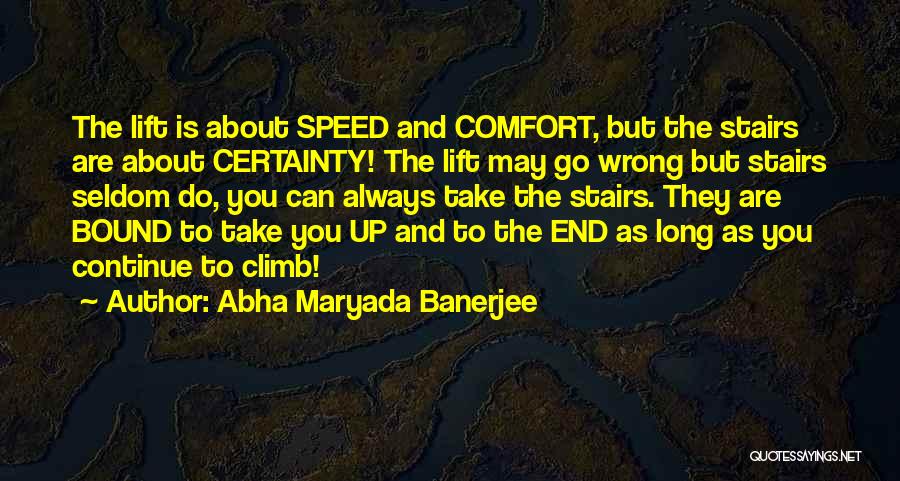 Climb Stairs Quotes By Abha Maryada Banerjee