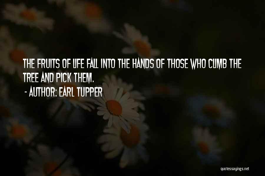 Climb Up A Tree Quotes By Earl Tupper