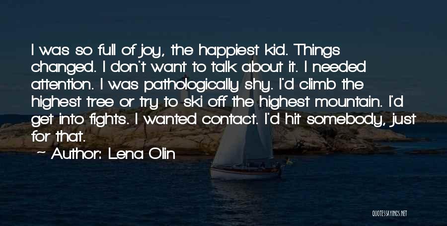 Climb Up A Tree Quotes By Lena Olin