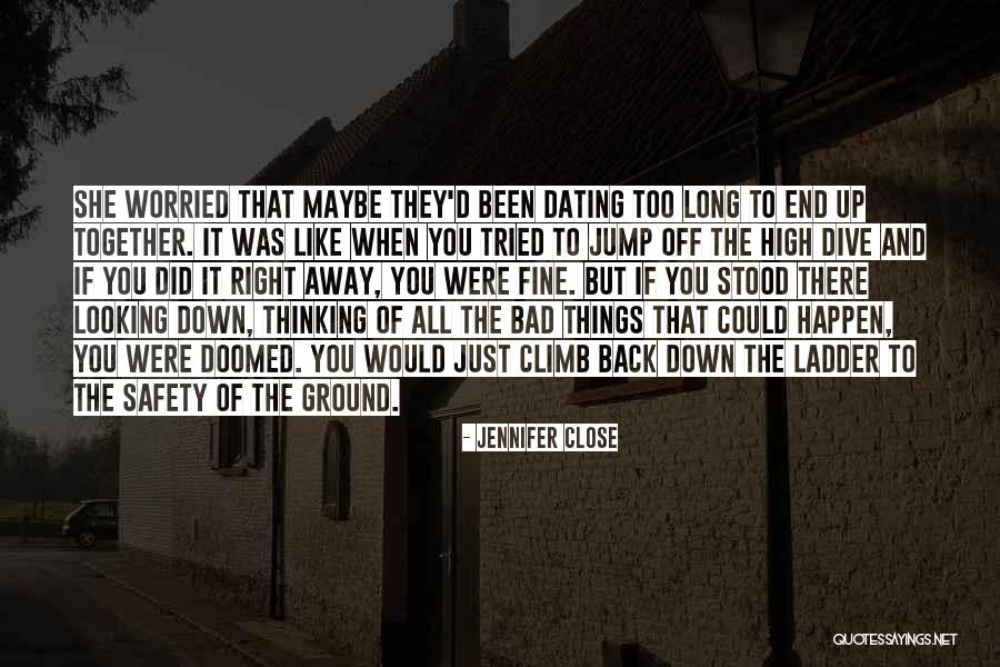 Climb Up High Quotes By Jennifer Close Climb Up High Quotes By Jennifer Close