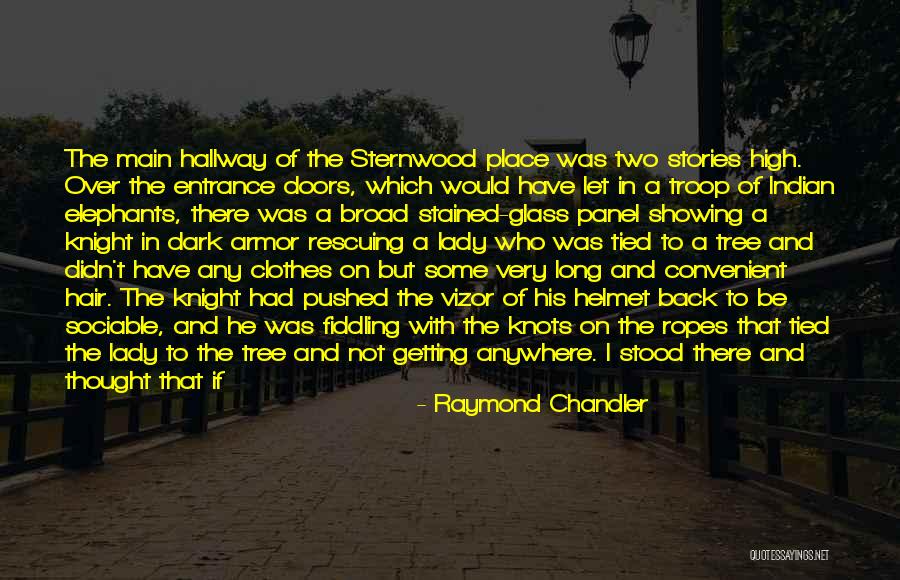 Climb Up High Quotes By Raymond Chandler Climb Up High Quotes By Raymond Chandler