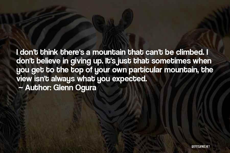 Climbed A Mountain Quotes By Glenn Ogura