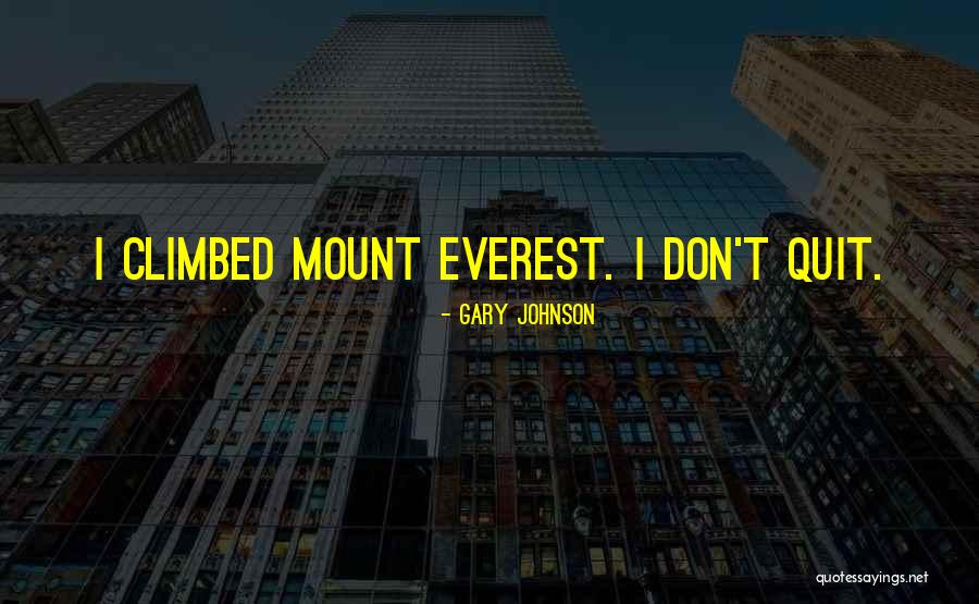 Climbed Everest Quotes By Gary Johnson Climbed Everest Quotes By Gary Johnson