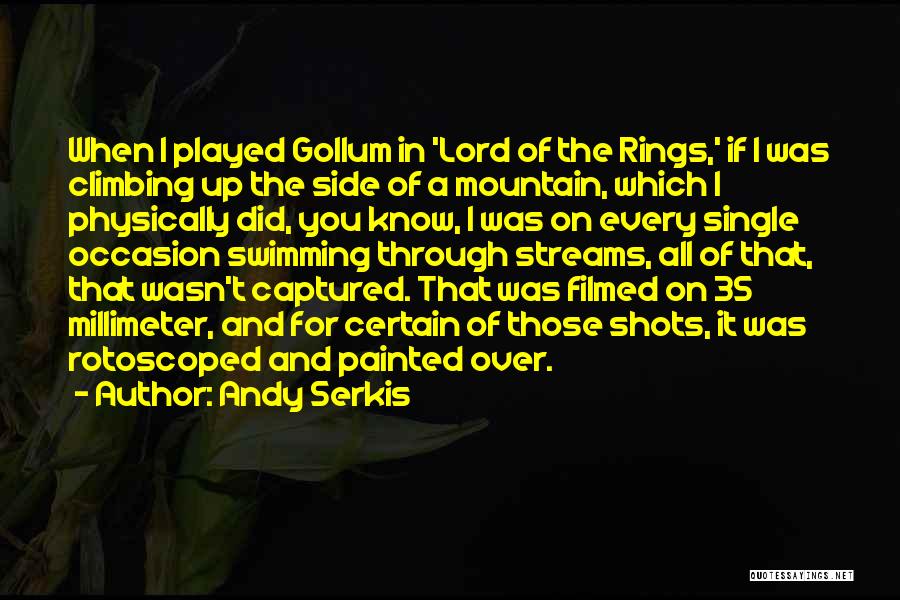 Climbing A Mountain Quotes By Andy Serkis