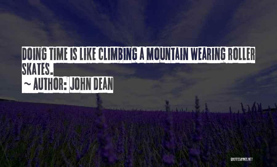 Climbing A Mountain Quotes By John Dean