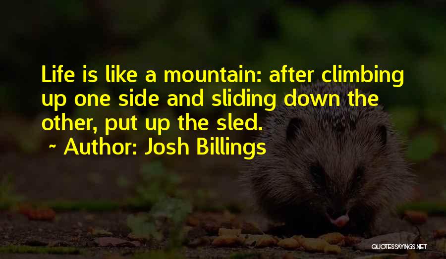 Climbing A Mountain Quotes By Josh Billings