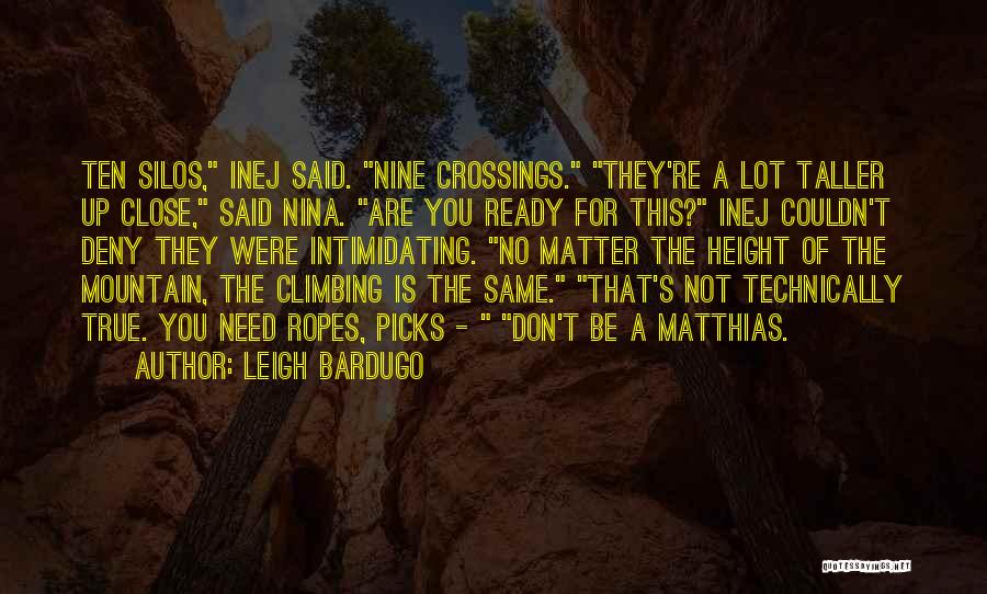 Climbing A Mountain Quotes By Leigh Bardugo