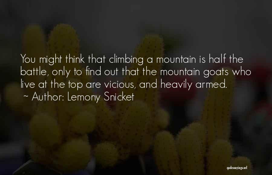 Climbing A Mountain Quotes By Lemony Snicket