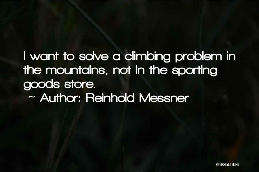 Climbing A Mountain Quotes By Reinhold Messner