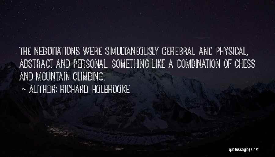 Climbing A Mountain Quotes By Richard Holbrooke