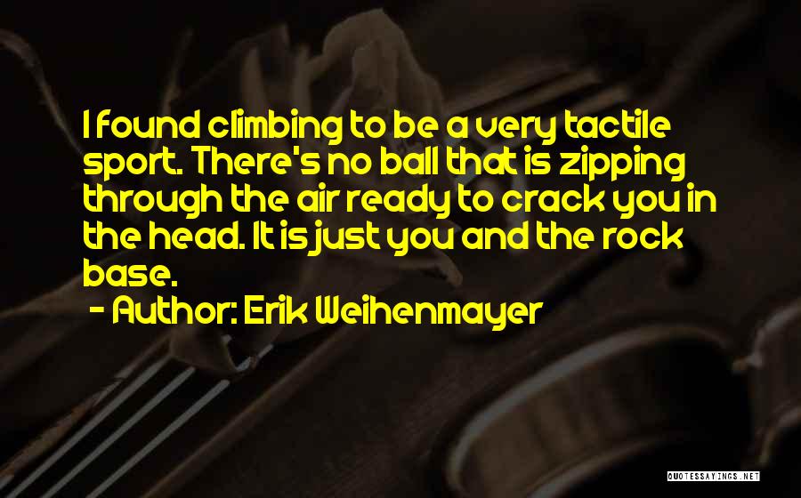 Climbing A Rock Quotes By Erik Weihenmayer