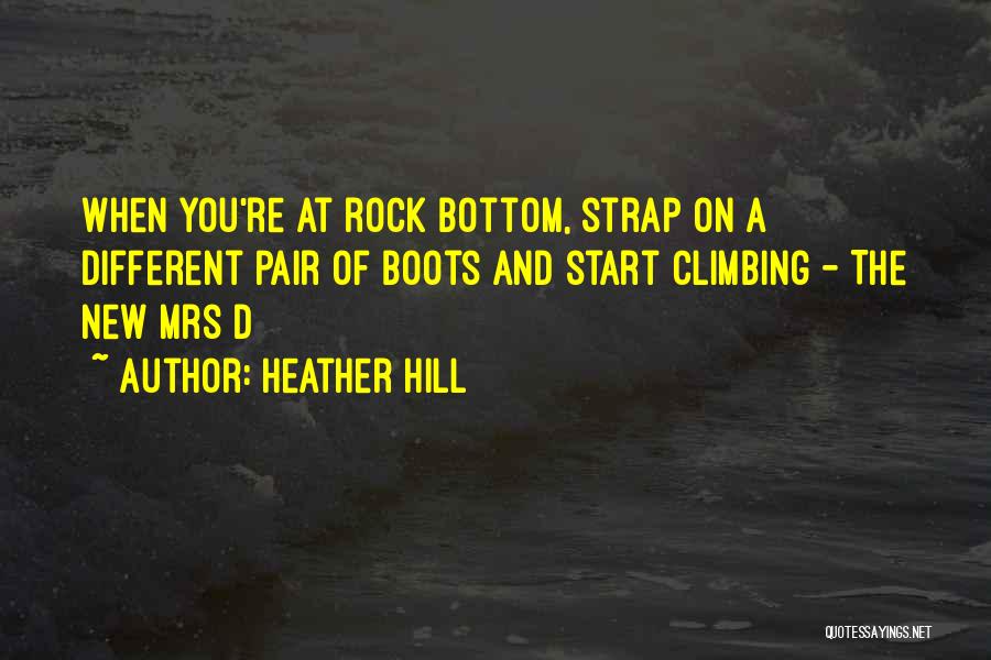 Climbing A Rock Quotes By Heather Hill