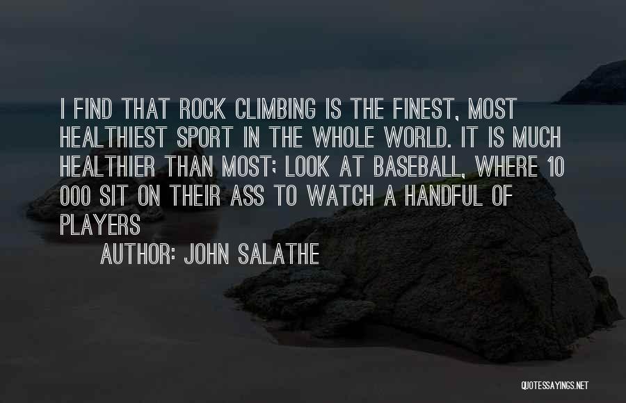 Climbing A Rock Quotes By John Salathe