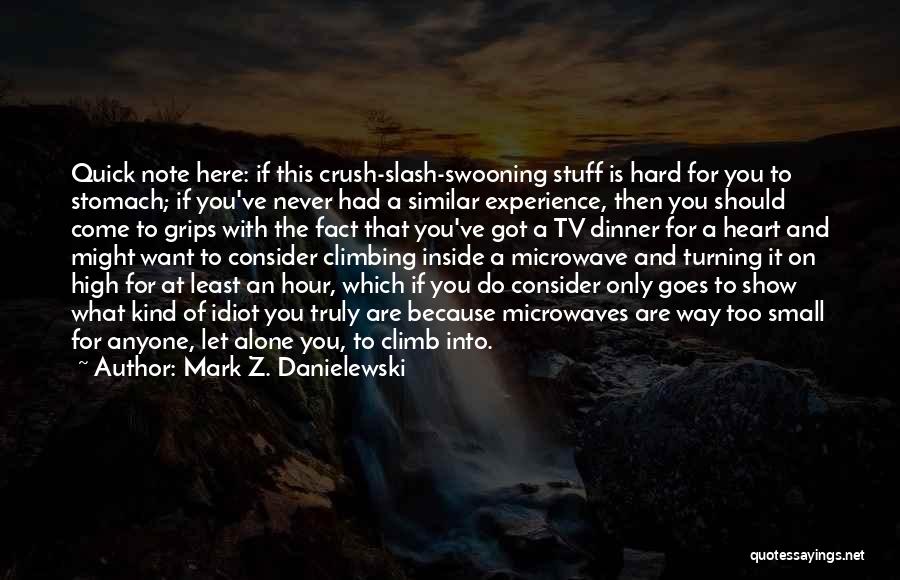 Climbing And Love Quotes By Mark Z. Danielewski