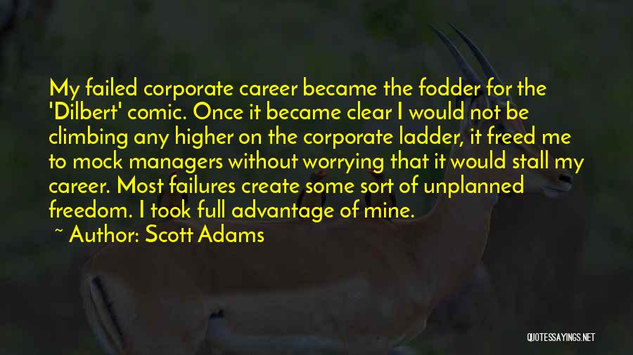 Climbing Career Ladder Quotes By Scott Adams