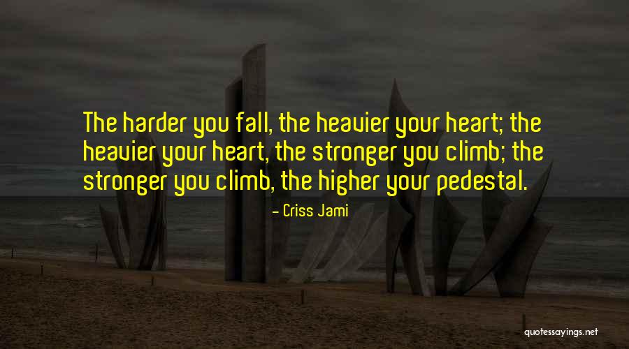 Climbing Higher Quotes By Criss Jami