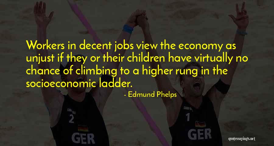 Climbing Higher Quotes By Edmund Phelps