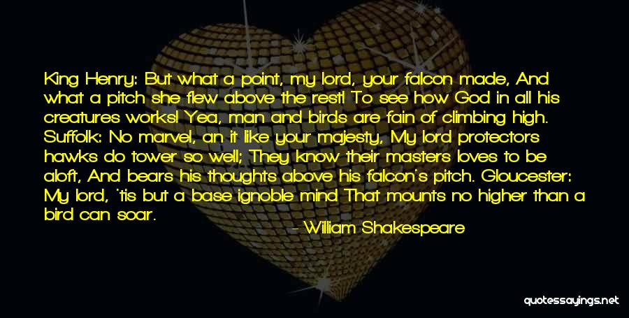 Climbing Higher Quotes By William Shakespeare