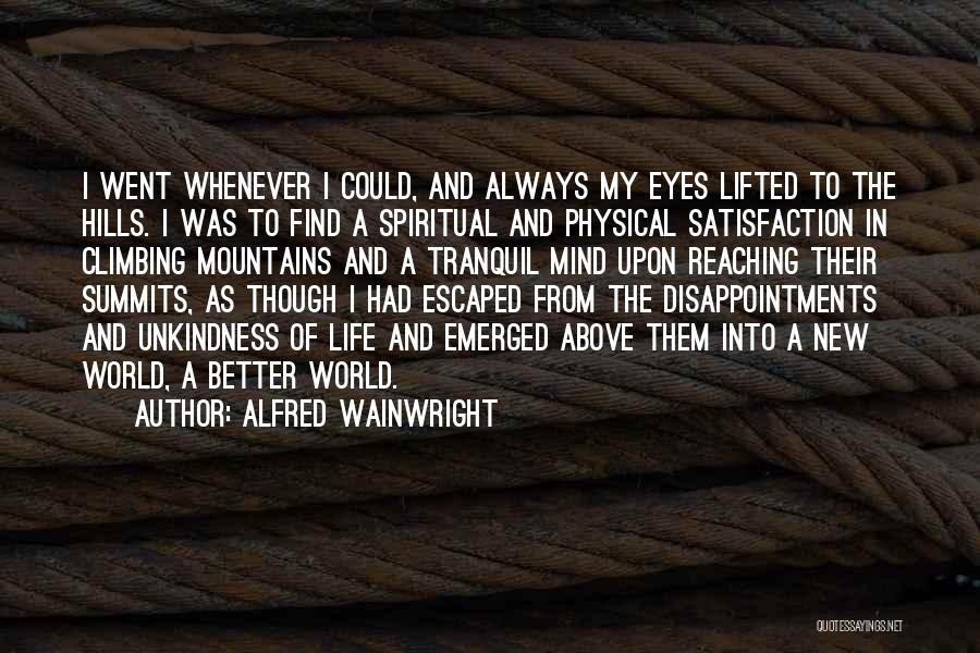 Climbing Hills Quotes By Alfred Wainwright