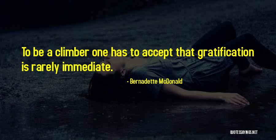 Climbing Mountaineering Quotes By Bernadette McDonald
