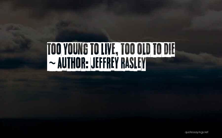 Climbing Mountaineering Quotes By Jeffrey Rasley