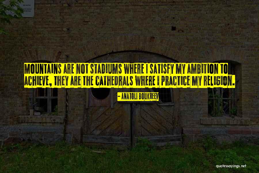Climbing Mountains Quotes By Anatoli Boukreev Climbing Mountains Quotes By Anatoli Boukreev