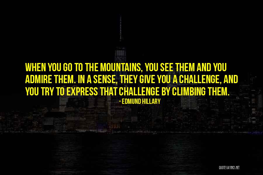 Climbing Mountains Quotes By Edmund Hillary Climbing Mountains Quotes By Edmund Hillary
