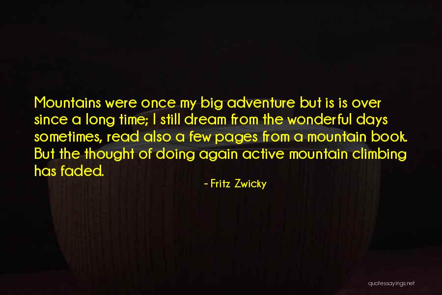 Climbing Mountains Quotes By Fritz Zwicky Climbing Mountains Quotes By Fritz Zwicky