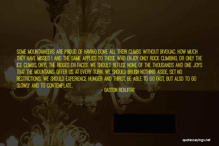 Climbing Mountains Quotes By Gaston Rebuffat Climbing Mountains Quotes By Gaston Rebuffat