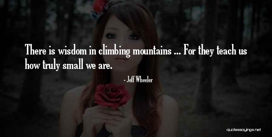 Climbing Mountains Quotes By Jeff Wheeler Climbing Mountains Quotes By Jeff Wheeler