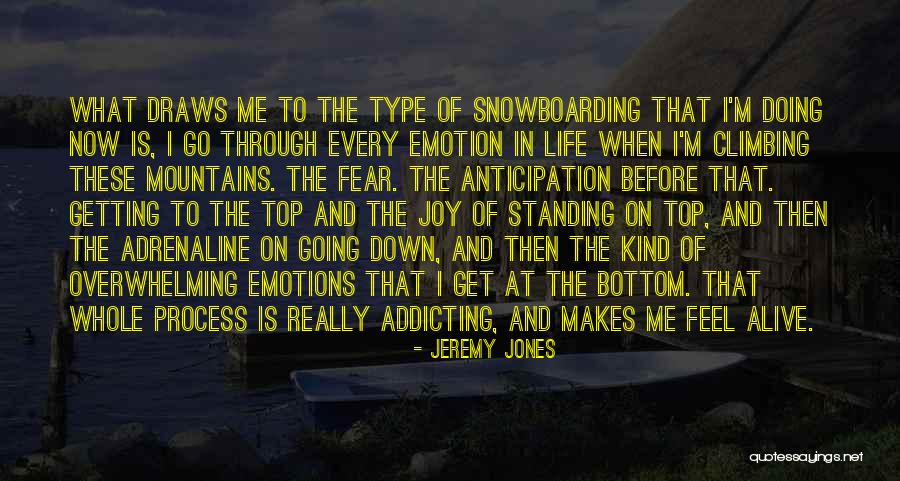 Climbing Mountains Quotes By Jeremy Jones Climbing Mountains Quotes By Jeremy Jones
