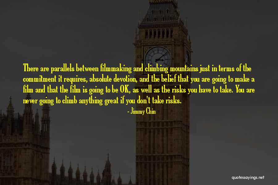 Climbing Mountains Quotes By Jimmy Chin Climbing Mountains Quotes By Jimmy Chin
