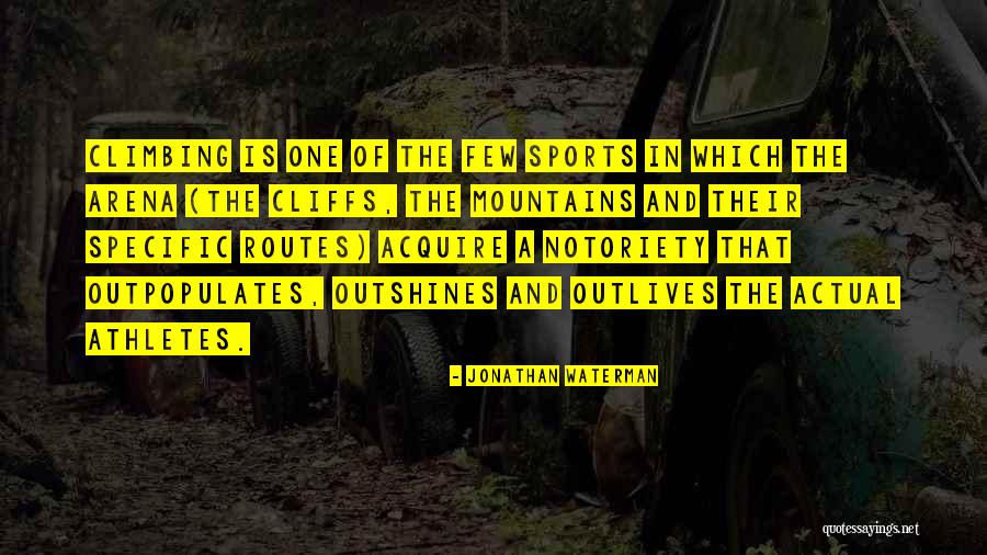 Climbing Mountains Quotes By Jonathan Waterman Climbing Mountains Quotes By Jonathan Waterman