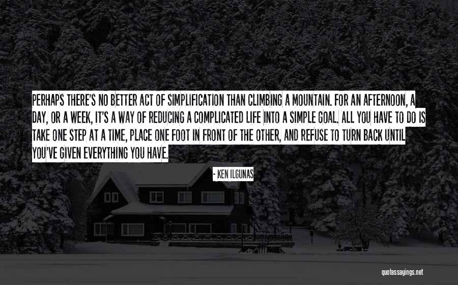 Climbing Mountains Quotes By Ken Ilgunas Climbing Mountains Quotes By Ken Ilgunas