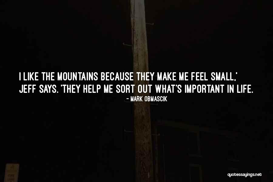 Climbing Mountains Quotes By Mark Obmascik Climbing Mountains Quotes By Mark Obmascik