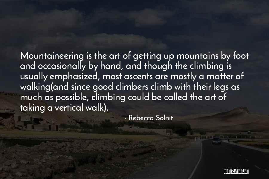 Climbing Mountains Quotes By Rebecca Solnit Climbing Mountains Quotes By Rebecca Solnit