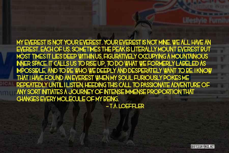 Climbing Mountains Quotes By T.A. Loeffler Climbing Mountains Quotes By T.A. Loeffler