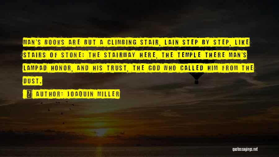 Climbing Stair Quotes By Joaquin Miller