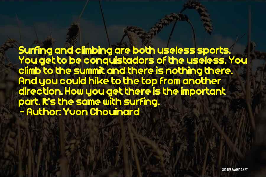 Climbing Summit Quotes By Yvon Chouinard