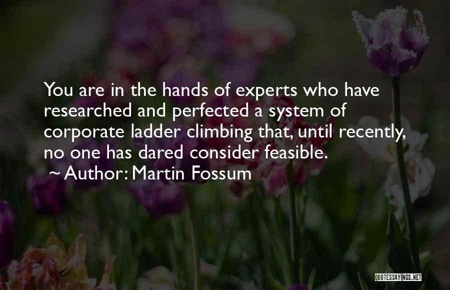 Climbing The Corporate Ladder Quotes By Martin Fossum