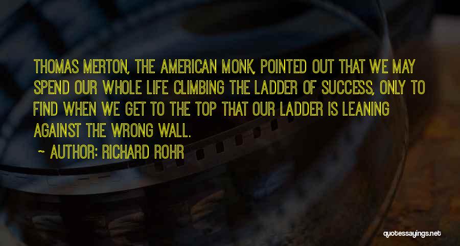 Climbing The Ladder Quotes By Richard Rohr