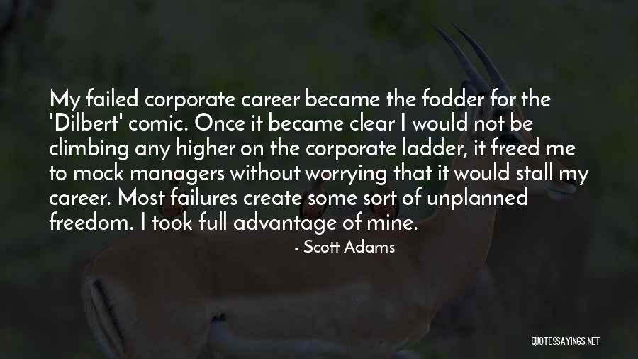 Climbing The Ladder Quotes By Scott Adams Climbing The Ladder Quotes By Scott Adams