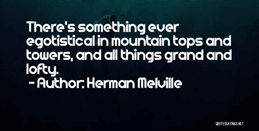 Climbing Towers Quotes By Herman Melville