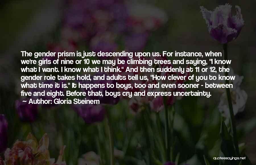 Climbing Trees Quotes By Gloria Steinem