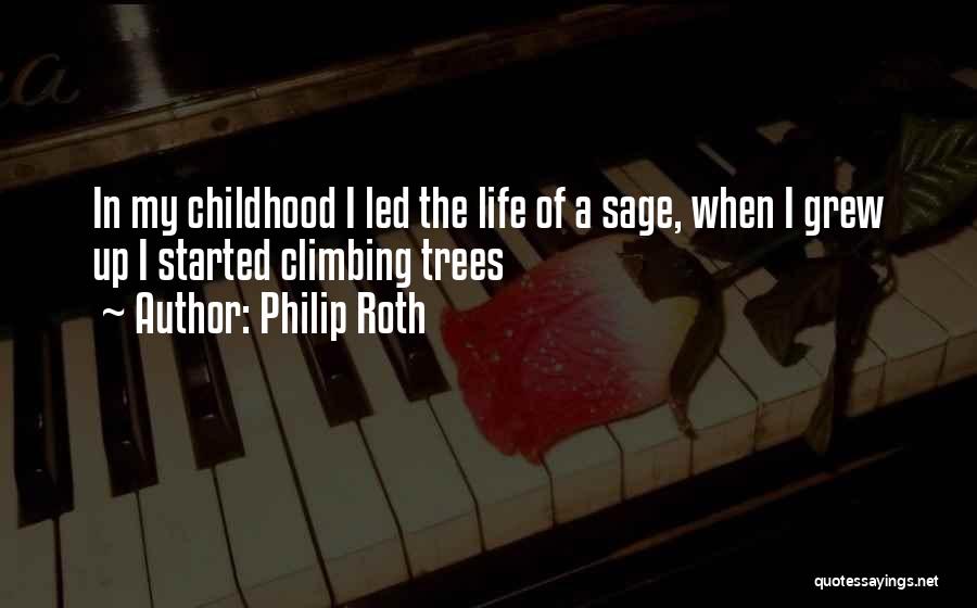 Climbing Trees Quotes By Philip Roth