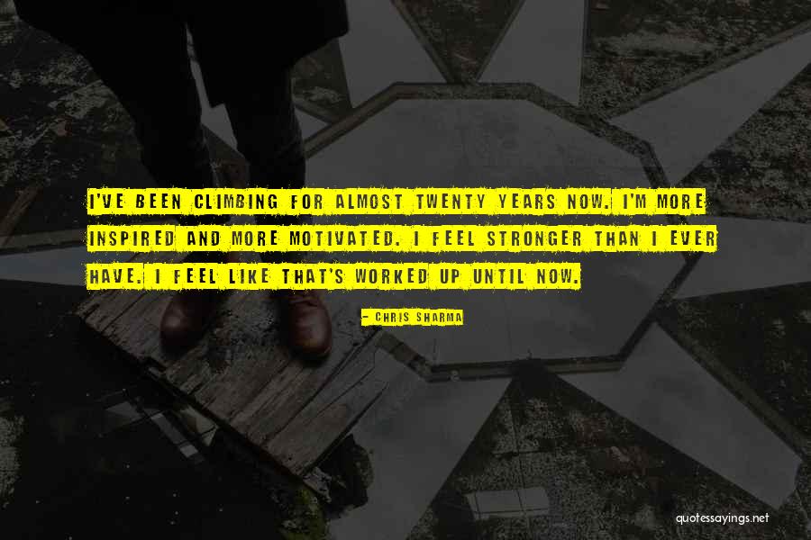 Climbing Up Quotes By Chris Sharma Climbing Up Quotes By Chris Sharma